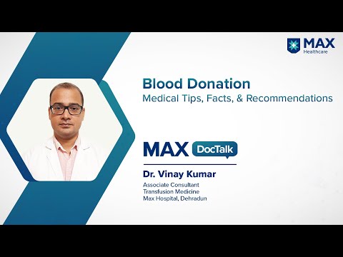 Blood Donation: Medical Tips, Facts & Recommendations | Dr. Vinay Kumar | Max Hospital, Dehradun