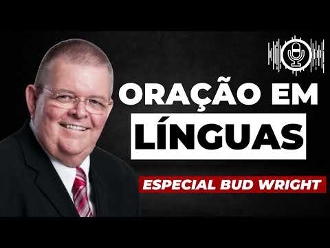 Oração em línguas ./ Especial Bud Wright  #oraçãoemlínguas   #ordemdoculto  #BudWright