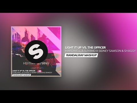 Hardwell & Suyano x Sidney Samson & Shaggy - Light It Up vs. The Officer (RandalRay Mashup)
