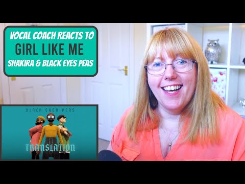 Vocal Coach Reacts to  Shakira & Black Eyed Peas' GIRL LIKE ME' Audio