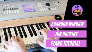 Abandon Window - Jon Hopkins Piano Tutorial