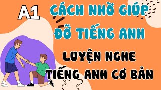 Hội Thoại Tiếng Anh Cơ Bản A1 | Cách Nhờ Giúp Đỡ Bằng Tiếng Anh | English Podcast for Beginners