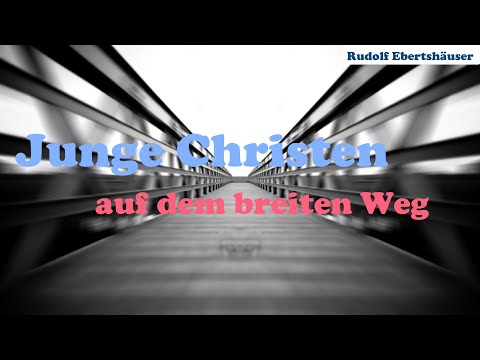 Junge Christen auf dem breiten Weg - Rudolf Ebertshäuser