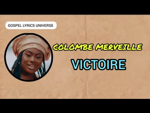 Colombe Merveille - Victoire paroles by GOSPEL LYRICS UNIVERSE
