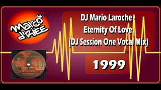 DJ Mario Laroche - Eternity Of Love (DJ Session One Vocal Mix) - 1999