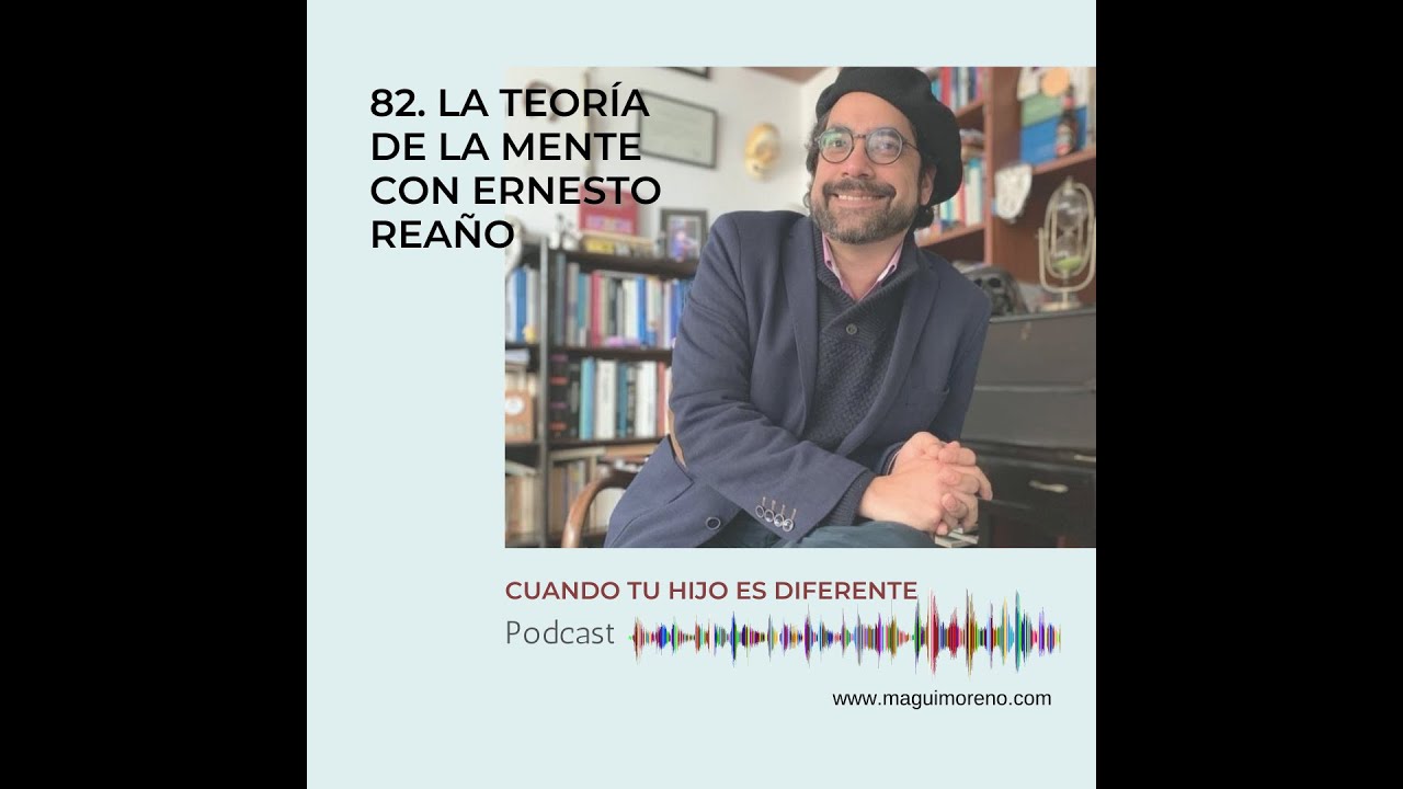 La teoría de la mente con Ernesto Reaño - Ep 82
