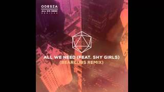 All We Need (feat. Shy Girls) (Bearcubs Remix)