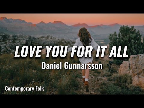 Daniel Gunnarsson – Love You For It All (Lyrics)