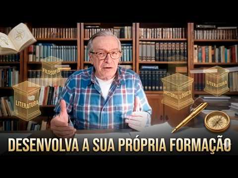 Desenvolva a Sua Própria Formação | Olavo de Carvalho