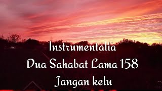 Download lagu instrumental Dua Sahabat Lama 158 _  Jangan kelu mp3