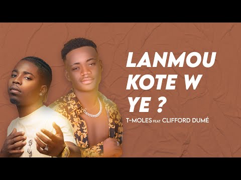 [Lyric Video] Lanmou Kote w Ye - T-Moles feat Clifford Dumé