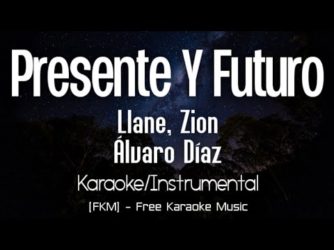 Llane, Zion & Alvaro Diaz - Presente Y Futuro (Karaoke/Instrumental) | [FKM] Free Karaoke Music