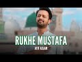Rukhe Mustafa Wo Kitab Hai Atif Aslam Ai Vocals