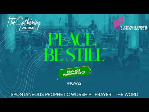 The Gathering Worship Edition 22 | PEACE, BE STILL | 15/03/2024