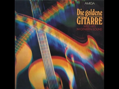 Die Goldene Gitarre: Welt-Hits Im Gitarren-Sound