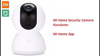 Mi Home Security Camera 360 Kurulumu