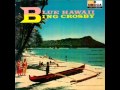 Bing Crosby - Blue Hawaii 1954