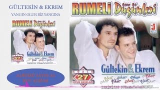 Ekrem & Gültekin - Yangın Olur Biz Yangına Gideriz