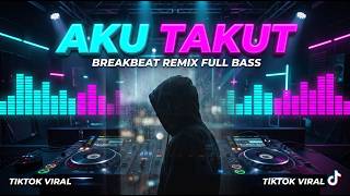 Download lagu AKU TAKUT REPVBLIK REMIX BREAKBEAT SLOW BASS JEDAG JEDUG TERBARU mp3