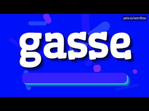 GASSE - HOW TO PRONOUNCE IT!?