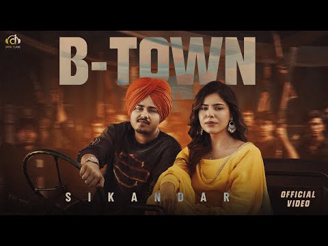 B-Town (Full Video) I Sikandar I Jasmeen Akhtar l Geet Goraaya I Kulshan Sandhu l Punjabi Songs 2025