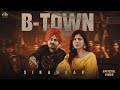 B Town Full Video I Sikandar I Jasmeen Akhtar L Geet Goraaya I Kulshan Sandhu L Punjabi Songs 2025