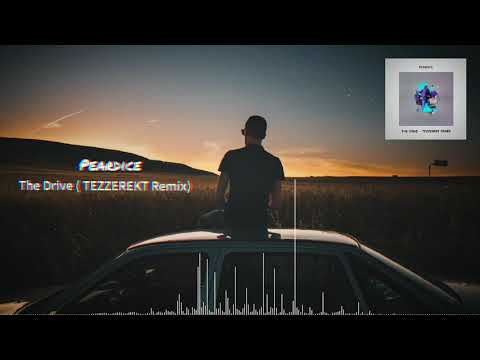 Peardice - The Drive ( TEZZEREKT Remix)