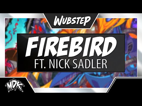 ♪ MDK ft. Nick Sadler - Firebird (OFFICIAL MUSIC VIDEO) ♪