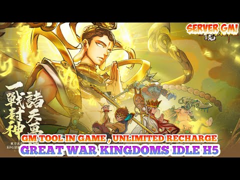 Great War Kingdoms Idle H5 Server GM - Gm TooL In Game & Unlimited Recharge