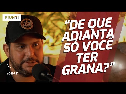 ELE PIROU COM MUITO DINHEIRO? | Piunti entrevista Jorge