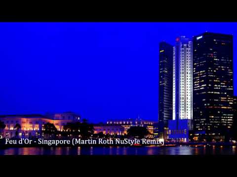 Feu d'Or - Singapore (Martin Roth NuStyle Remix)