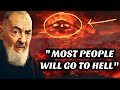 The Real Reason Why Most People Go to Hell Forever | Padre Pio