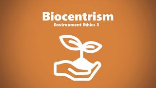 Biocentrism (Environmental Ethics)