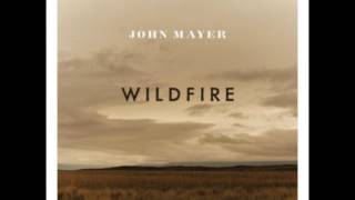 John Mayer - Wildfire (Studio Version)