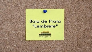 Download lagu Bala de Prata - Lembrete [1MZ] mp3