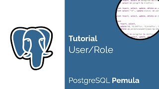 User/Role pada PostgreSQL | PostgreSQL Pemula