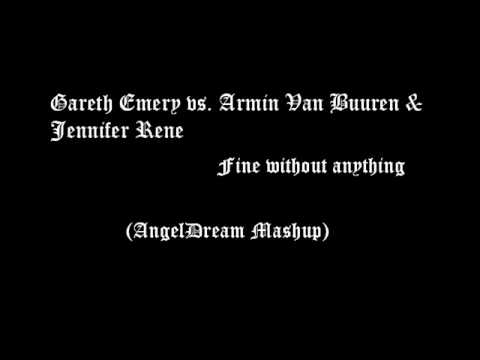 Gareth Emery vs Armin Van Buuren & Jennifer Rene Fine without anything