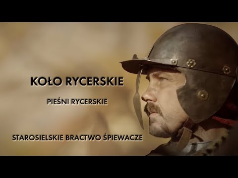 Pieśni Rycerskie - Koło Rycerskie - Starosielskie Bractwo Śpiewacze