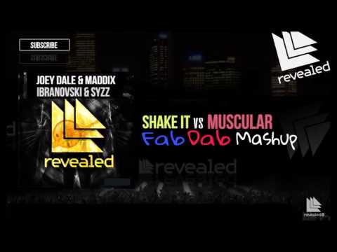 Joey Dale & Maddix Vs Ibranovski &Syzz - Shake it Vs Muscular (Fab Dab Mashup)