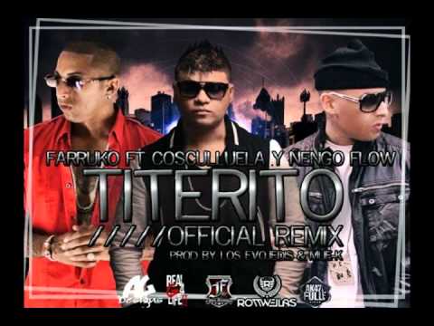 Titerito (Official Remix) - Farruko Ft. Cosculluela & Ñengo Flow (Official Remix)