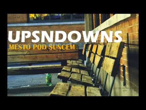 UPS N DOWNS - MESTO POD SUNCEM