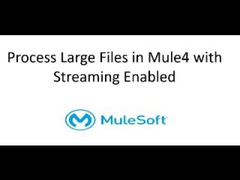 Mule-4| Process Large files using mule 4 with streaming enabled
