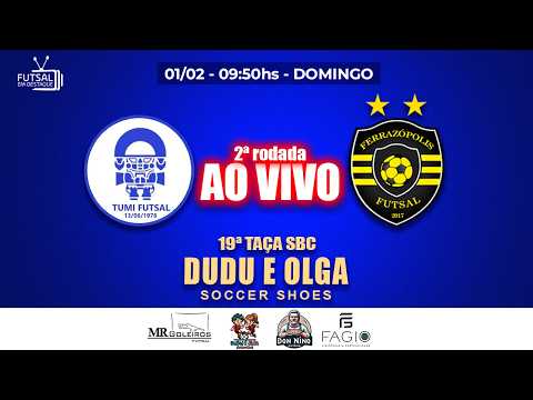 TAÇA SBC DUDU E OLGA - TUMI X FERRAZÓPOLIS - 2a RODADA #futsal