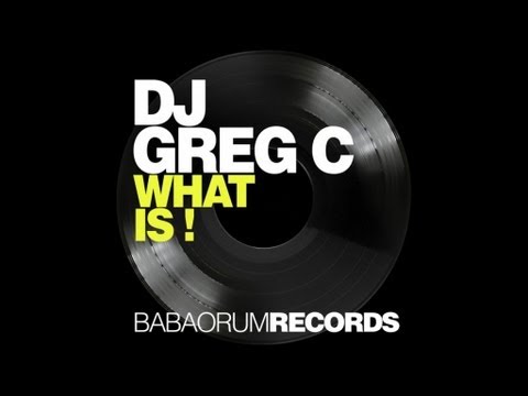 DJ GREG C - WHAT IS !