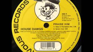 House Dawgs - Praise Him (Lenny Fontana Deep In The System Mix)
