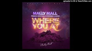 Mally Mall - Where You At Feat. French Montana, 2 Chainz & Iamsu!