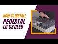 How To Assemble And Install The LG C3 OLED Pedestal