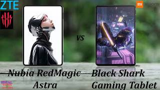 WARNING Don't Choose the Wrong Gaming Tablet ZTE Nubia RedMagic Astra vs Xiaomi Black Shark Gaming