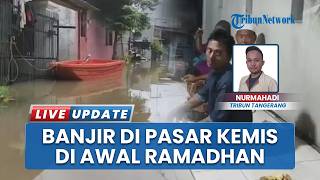 Dilanda Banjir saat Awal Ramadhan, Warga Pasar Kemis Tangerang Terpaksa Berbuka di Pengungsian