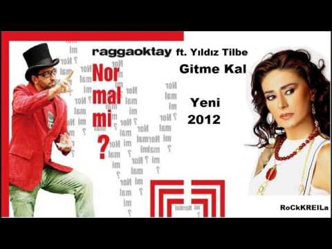 Ragga Oktay ft  Yıldız Tilbe   Gitme Kal Yeni 2012)   YouTube